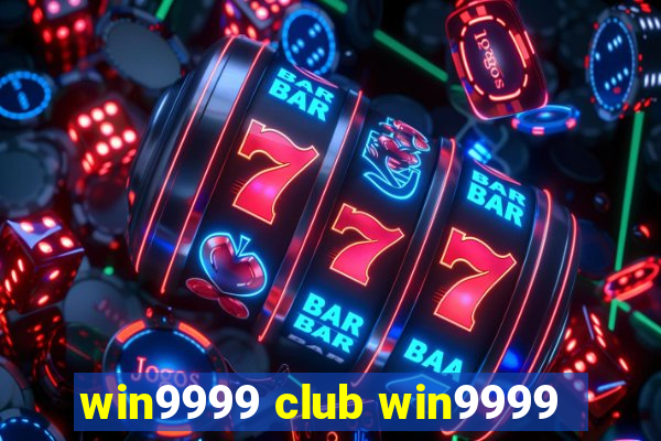 win9999 club win9999